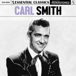 Carl Smith - Essential Classics, Vol. 262: Carl Smith (2024)