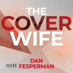 The Cover Wife: A novel - [AUDIOBOOK]