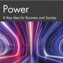 Power: A Key Idea for Business and Society - Reinoud Bosch;