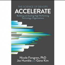 Accelerate: The Science of Lean Software and DevOps: Building and Scaling High Performing Technology Organizations - [AUDIOBOOK]