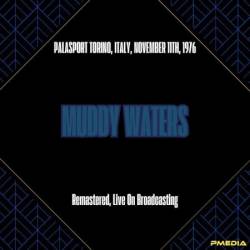 Muddy Waters - Palasport Torino, Italy, November 11th, (1976) (Remastered, Live On Broadcasting) (2025)