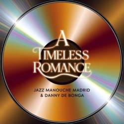 Jazz Manouche Madrid / Danny De Bonga - A Timeless Romance (2025)