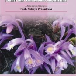 Diversity and Conservation of Plants and Traditional Knowledge : A Felicitation Volume of Prof. Abhaya Prasad Das - [AUDIOBOOK]