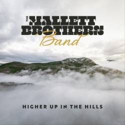 The Mallett Brothers Band - Higher Up in the Hills (2025)