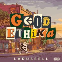 LaRussell - GOOD ETHIKA (2025)