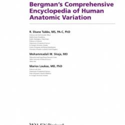 BERGMANS COMPREHENSIVE ENCYCLOPEDIA OF HUMAN ANATOMIC VARIATION - R. Shane Tubbs