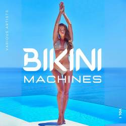 Bikini Machines Vol. 1 (2025) - Dance, Club, House, Deep House