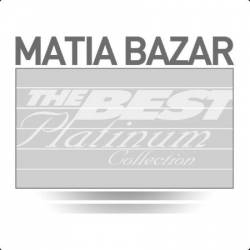 Matia Bazar - Matia Bazar The Best Of Platinum (2007)