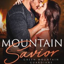Mountain Savior: Brotherhood Protectors World (Green Mountain Guardians Book 4) - Gia Cobie, Brotherhood Protectors World
