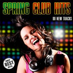 Spring Club Hits. 80 New Tracks (2014) MP3