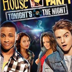   / House Party: Tonights the Night (2013) HDTVRip-AVC | 