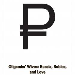  : ,    / Oligarchs' Wives: Russia, Rubles, and Love (2015) SATRip