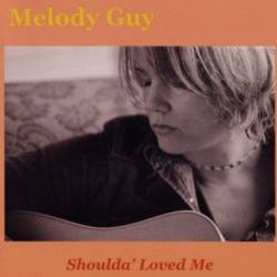 Melody Guy - Shoulda' Loved Me (2002)