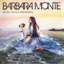 Barbara Monte - Mare Senza Memoria (2010)