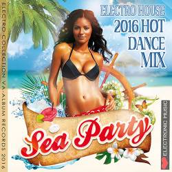 Sea Party: Hot Dance Electro House (2016)