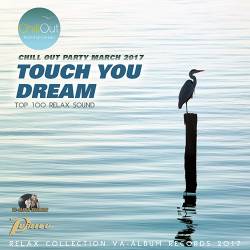 Touch You Dream: Relax Chillout (2017) MP3