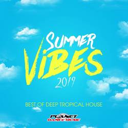 Summer Vibes 2019: Best Of Deep Tropical House (2019) MP3