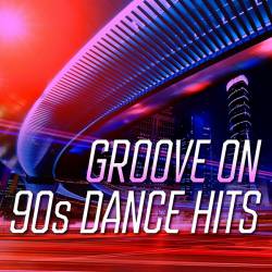 Groove On: 90s Dance Hits (2020) MP3