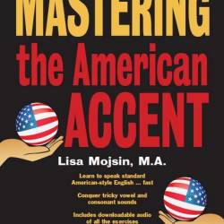    / Mastering the American Accent. 2nd edition / Lisa Mojsin (2016) (PDF, Interactive PDF) -                ,  