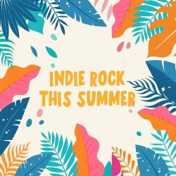 Indie Rock This Summer (2022) - Rock