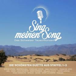 Sing meinen Song - Das Schweizer Tauschkonzert, Die schonsten Duette Aus Staffel 1-3 (2022) FLAC - Pop, Rock