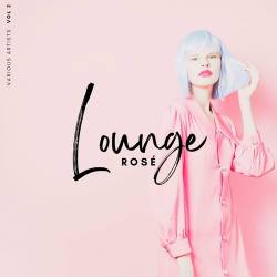 Lounge Rose Vol. 2 (2023) - Electronic, Chillout, Lounge, Downtempo, Balearic