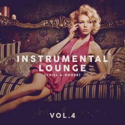 Instrumental Lounge (Chill and House) Vol. 4 (2023) FLAC - House