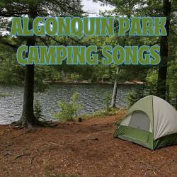 Algonquin Park Camping Songs (2023) - Rock