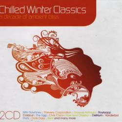 Chilled Winter Classics - A Decade Of Ambient Bliss (2CD) (2006) FLAC - Lounge, Chillout