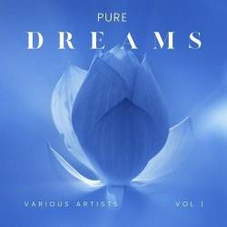 Pure Dreams Vol. 1 (2024) FLAC - Lounge, Chillout, Downtempo