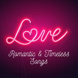 Love Romantic and Timeless Songs (2024) - Pop, Dance