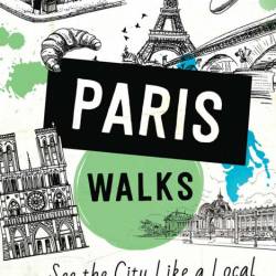 Moon Paris Walks: See the City Like a Local - Moon Travel Guides