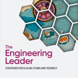 The Engineering Leader: Strategies for Scaling Teams and Yourself - Cate Huston