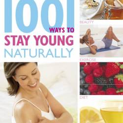 1001 Ways to Stay Young Naturally - DK