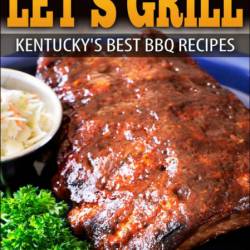 Let's Grill! Hawaii's Best BBQ Recipes: Barbecue Grilling, Smoking, and Slow Cooki...