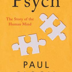 Psych: The Story of the Human Mind - Paul Bloom