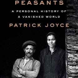 Remembering Peasants: A Personal History of a Vanished World - Patrick Joyce