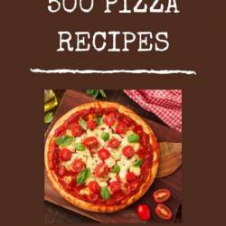 500 Mexican Recipes: Mexican Cookbook - Your Best Friend Forever - Frida Fox