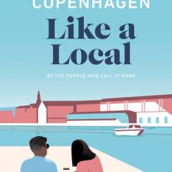 Copenhagen Like a Local: By the people who call it home - DK Eyewitness