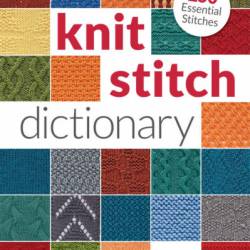 Crochet Stitch Dictionary: 200 Essential Stitches with Step-by-Step Photos - Sarah Hazell