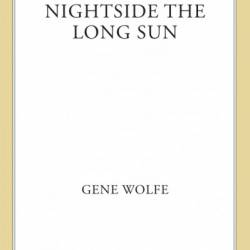 Nightside the Long Sun - Gene Wolfe