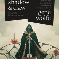 Shadow & Claw: The First Half of The Book of the New Sun - Gene Wolfe