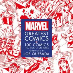 Marvel Greatest Comics: 100 Comics that Built a Universe - Melanie Scott