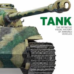 Tank: The Definitive Visual History of Armored Vehicles - DK