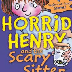 Horrid Henry and the Scary Sitter - Francesca Simon