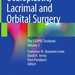 Oculoplastic, Lacrimal and Orbital Surgery: The ESOPRS Textbook: Volume 2 - Francesco M. Quaranta Leoni