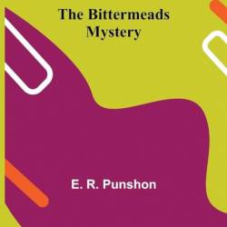 The Bittermeads Mystery - E. R. Punshon
