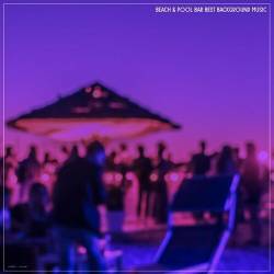 Beach and Pool Bar Best Background Music (2024) FLAC - Electronic, Lounge, Chillout, Downtempo