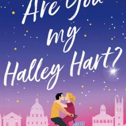 Are You My Halley Hart?: A swoony, uplifting, laugh-out-loud rom-com - Claire McCauley