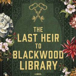 The Last Heir to Blackwood Library - Hester Fox